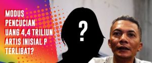 Artis Inisial P Diduga Terlibat Pencucian Uang Bernilai Fantastis, Siapa Dia?